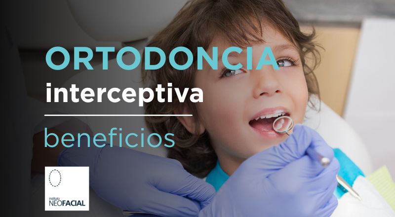 Beneficios de la ortodoncia interceptiva.